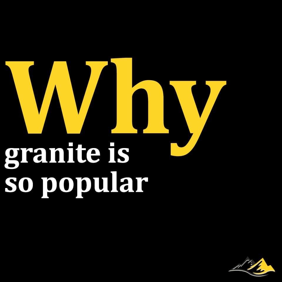 Why granite is so popular?